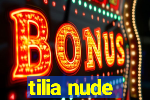 tilia nude